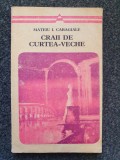 CRAII DE CURTEA-VECHE - Mateiu Caragiale (editura Minerva)