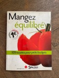 Mangez equilibre 109 recettes pour petits budgets