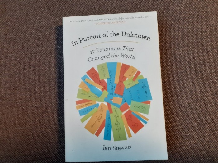 Ian Stewart - In pursuit of the unknown. 17 equations that changed the world