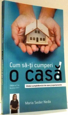 CUM SA-TI CUMPERI O CASA de MARIA SEDER NEDA, EDITIA A III-A , 2017 foto