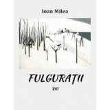Fulguratii viii | Ioan Milea