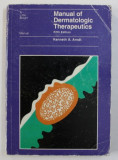 MANUAL OF DERMATOLOGIC THERAPEUTICS by KENNETH A . ARNDT , 1994