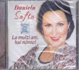 CD Populara: Daniela Safta - La multi ani, hai noroc! (2014, original, SIGILAT )