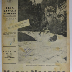 MAREA NOASTRA PENTRU TINERET , ORGANUL DE PROPAGANDA PENTRU TINERET AL ' LIGII NAVALE ROMANE ' , ANUL VII , NR.56 , IULIE - SEPTEMBRIE , 1944