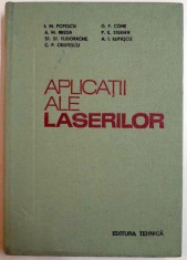 APLICATII ALE LASERILOR de I. M. POPESCU...A.I. LUPASCU , 1979 foto