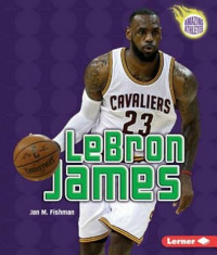 Lebron James (3rd Revised Edition), Paperback/Jeff Savage foto