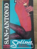 Splina in Suc Propriu - San Antonio - Carte Politista, Editura Forum 1992, Paperback, Romana, 175 Pagini