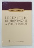 INCEPUTURI DE MODERNIZARE A TARILOR ROMANE de STEFAN OLTEANU , 2019