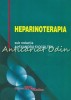 Heparinoterapia - Alexandru Ciocalteu, Info Medica, 1999, Carte de Medicină &icirc;n Rom&acirc;nă