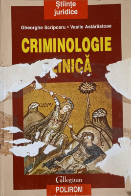 CRIMINOLOGIE CLINICA-GH. SCRIPCARU, V. ASTARASTOAE foto