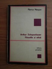Florica Neagoe - Arthur Schopenhauer. Filozofie si etica