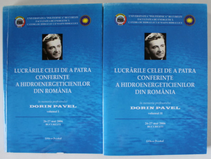 LUCRARILE CELEI DE A PATRA CONFERINTE A HIDROENERGETICIENILOR DIN ROMANIA , VOLUMELE I - II , 2006