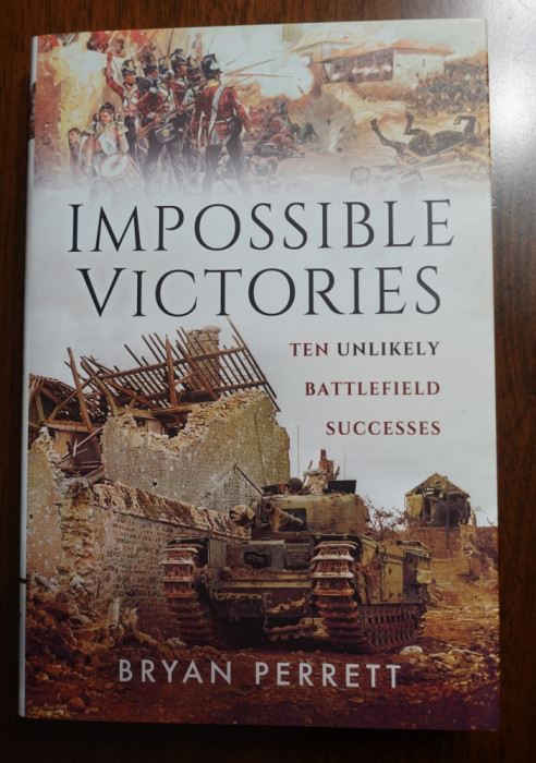 Impossible Victories: Ten Unlikely Battlefield Successes