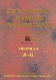 Enciclopedia marilor personalități din istoria, știința și cultura rom&acirc;nească de-a lungul timpului ( Vol. I : A - G )