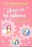 URASC SA TE IUBESC-ALI HAZELWOOD-272850
