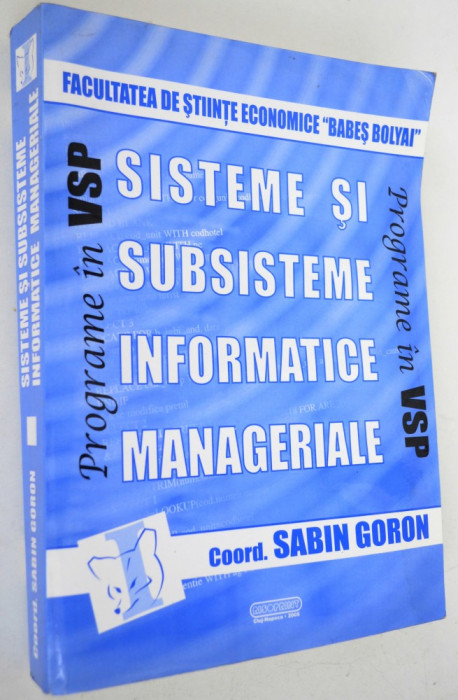 Sisteme si subsisteme informatice manageriale - coord. Sabin Goron 2005 vol 1