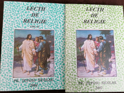 Preot Teposu Nicolae - Lectii de religie (ortodoxie) 2 volume foto