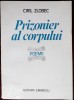 CIRIL ZLOBEC - PRIZONIER AL CORPULUI (POEME 1985/trad.ST.AUG.DOINAS/PETRE CARDU)