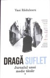 DRAGA SUFLET. JURNALUL UNUI MEDIC TANAR-VASI RADULESCU-360809