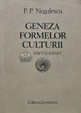Cumpara ieftin Geneza formelor culturii - 1984 - P. P. Negulescu (AR107)