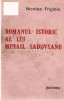 Romanul Istoric Mihail Sadoveanu - Nicolaie Frigioiu, Junimea 1987, Studiu Critic