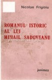 Cumpara ieftin Romanul Istoric Al Lui Mihail Sadoveanu - Nicolaie Frigioiu