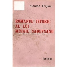 Romanul Istoric Al Lui Mihail Sadoveanu - Nicolaie Frigioiu