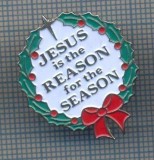 AX 949 INSIGNA-RELIGIOASA-JESUS IS THE REASON FOR THE SEASON-PENTRU COLECTIONARI