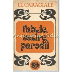 Fabule, Satire, Parodii - I. L. Caragiale