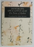 DEWDROPS ON A LOTUS LEAF , ZEN POEMS OF RYOKAN by JOHN STEVENS , 2004
