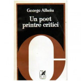 George Alboiu - Un poet printre critici - 109629