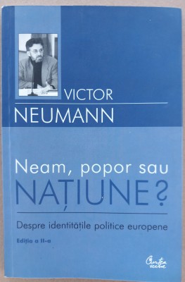 (C500) VICTOR NEUMANN - NEAM, POPOR SAU NATIUNE ? - CU DEDICATIE DE LA AUTOR foto