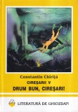 Constantin Chirita - Ciresarii, volumul 5: Drum bun, ciresari!