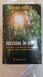 Succesul in Viata - Brian Tracy