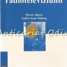 Istoria Radioteleviziunii - Pierre Albert, Andre-Jean Tudesq