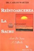 Reintoarcerea la sacru. Lectii de trezire a sufletului - Carlos Warter (@D34)