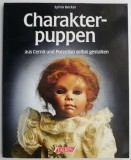 Charackter-puppen aus Cernit und Porzellan selbst gestalten &ndash; Sylvia Becker