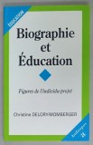 BIOGRAPHIE ET EDUCATION , FIGURES DE L &#039; INDIVIDU - PROJET by CHRISTINE DELORY - MOMBERGER , 2003