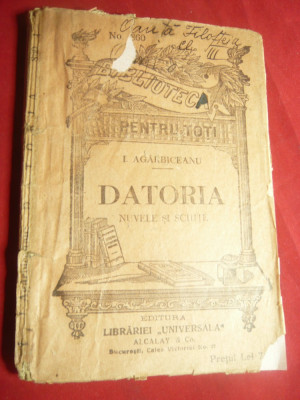 I.Agarbiceanu- Datoria -BPT 860 ,interbelica Ed. Universala Alcalay , 96 pag foto