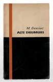 Alte drumuri - M. Beniuc, Ed. pt Literatura, 1967