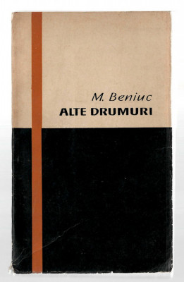 Alte drumuri - M. Beniuc, Ed. pt Literatura, 1967 foto