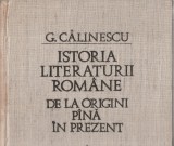 G. CALINESCU - ISTORIA LITERATURII ROMANE DE LA ORIGINI PANA IN PREZENT ( 1985 )