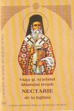 VIATA SI ACATISTUL SFANTULUI IERARH NECTARIE DE LA EGHINA ( 2013 )