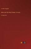 Allan and the Holy Flower; A novel: in large print