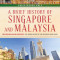 A Brief History of Singapore and Malaysia: Multiculturalism and Prosperity: The Shared History of Two Southeast Asian Tigers