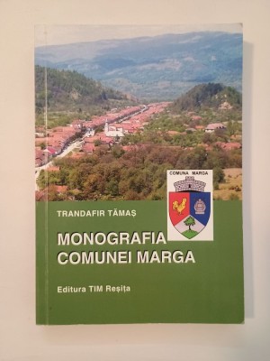 Trandafir Tămaș - Monografia comunei Marga (2015) foto