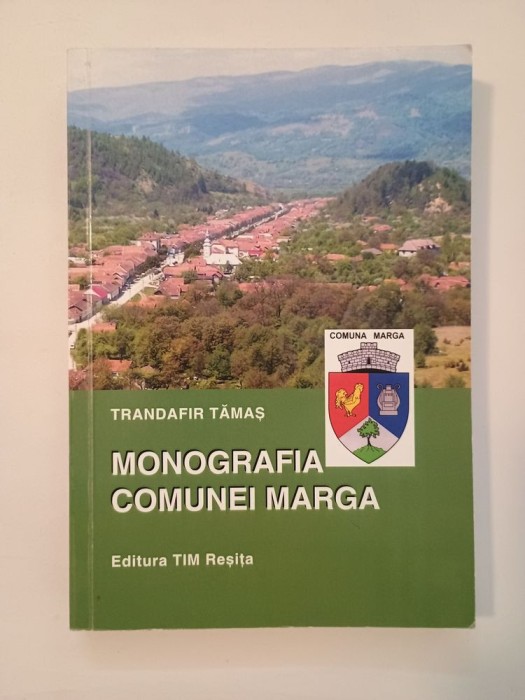 Trandafir Tămaș - Monografia comunei Marga (2015)