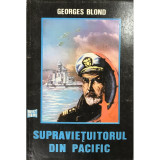Georges Blond - Supraviețuitorul din Pacific (editia 1992)