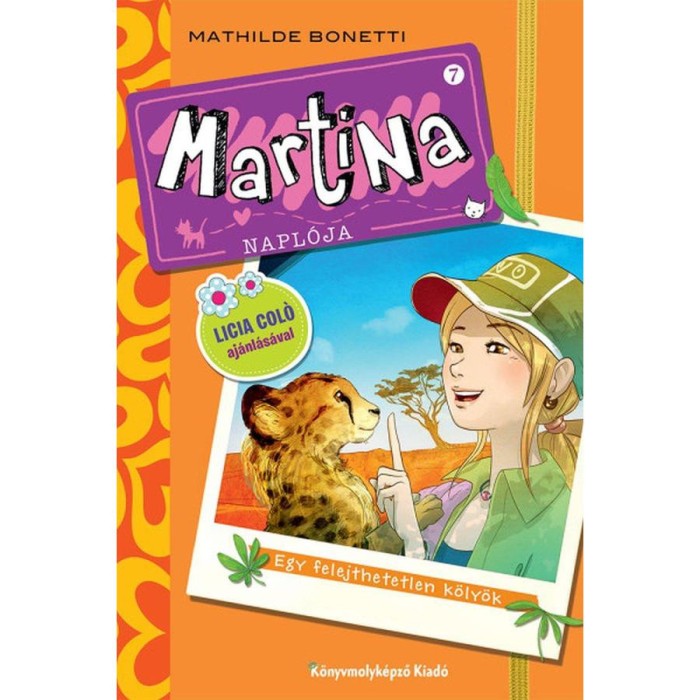 Martina napl&oacute;ja 7. - Egy felejthetetlen k&ouml;ly&ouml;k - Mathilde Bonetti