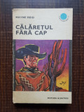 Mayne Reid - Calaretul fara cap